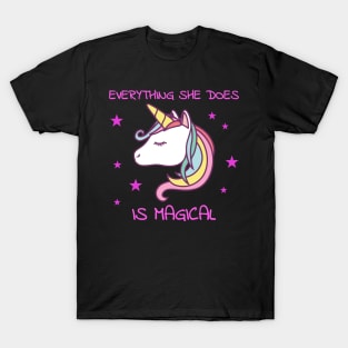 Everything She Does Is Magical Unicorn T-Shirt